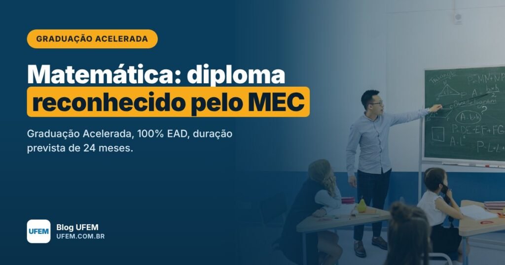 Graduação Acelerada em Matemática: licenciatura reconhecida pelo MEC em 24 meses