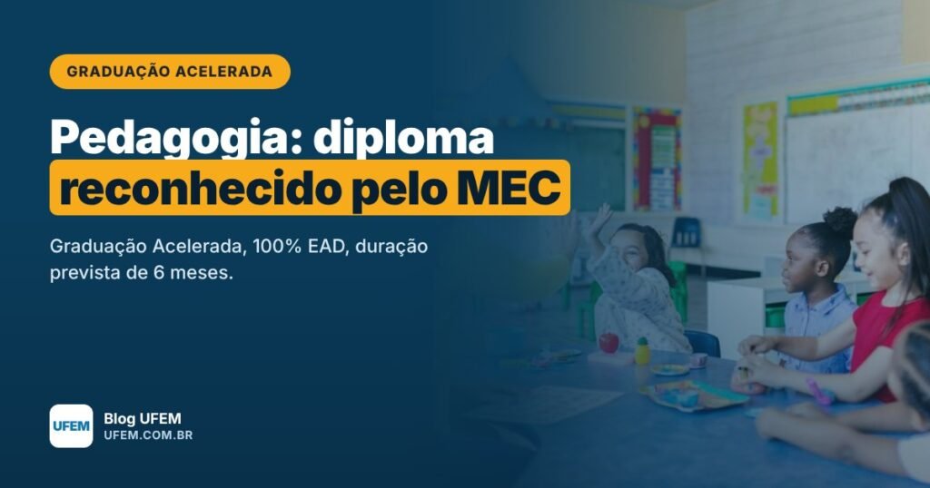 Graduação Acelerada em Pedagogia: segunda licenciatura reconhecida pelo MEC em 6 meses